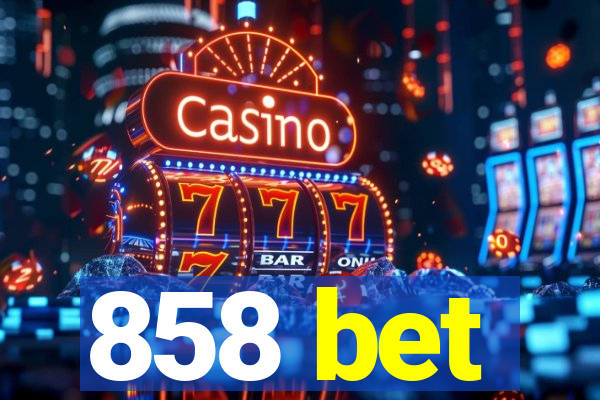 858 bet